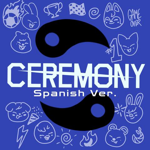 CEREMONY (Spanish Version)
