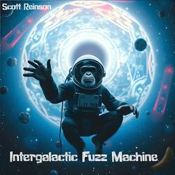 Intergalactic Fuzz Machine