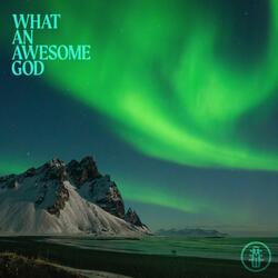 What An Awesome God