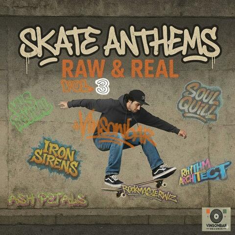 Skate Anthems Raw & Real, Vol. 3