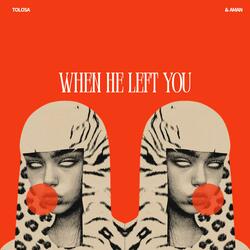 When He Left You (feat. Aman)
