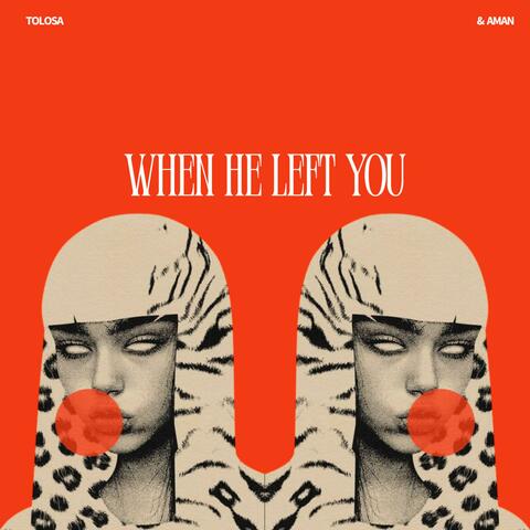 When He Left You (feat. Aman)