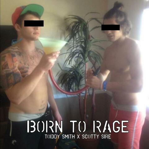 BORN TO RAGE (feat. Scotty Sire)