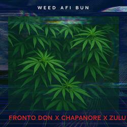 Weed Afi Bun (feat. Fronto Don & Zullu) (Radio Edit)