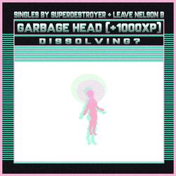 Garbage Head (+1000XP)