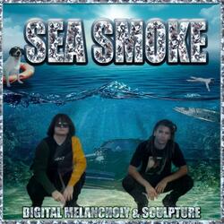 Sea Smoke (feat. Digital Melancholy)