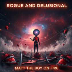 Rogue and Delusional