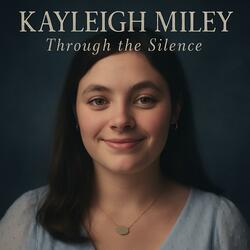 Kayleigh Miley (Through the Silence)
