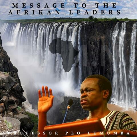 Message to the Afrikan Leaders
