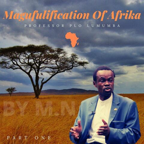 Magufulification of Afrika, Pt. 1