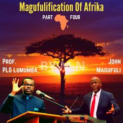 Magufulification of Afrika Twenty Four
