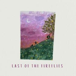 Last of the Fireflies