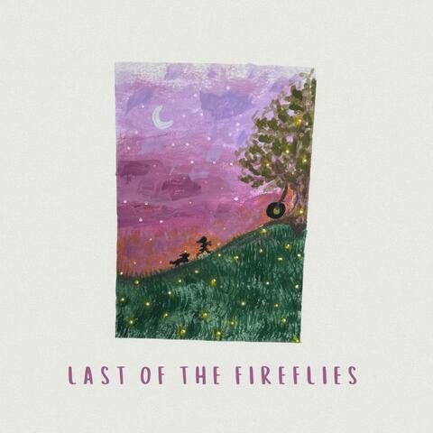Last of the Fireflies