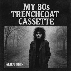 My 80s Trenchcoat Cassette (Remastered)