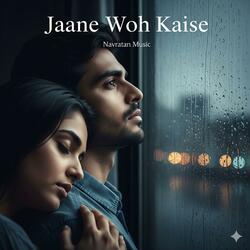 Jaane Woh Kaise