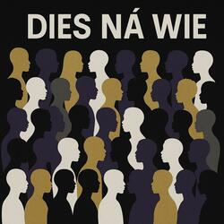 DIES NÁ WIE