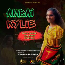 Ambai Kylie (feat. Toolz Blood, Rux Mahn & Kevin Dee)