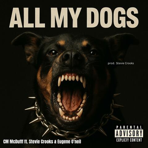 All My Dogs (feat. Stevie Crooks & Eugene O'neil)