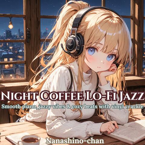 Night Coffee Lo-Fi Jazz: Smooth piano, jazzy vibes & cozy beats with vinyl crackle