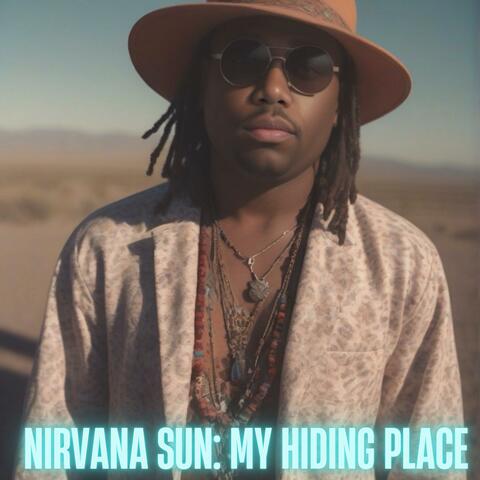 Nirvana Sun: My Hiding Place