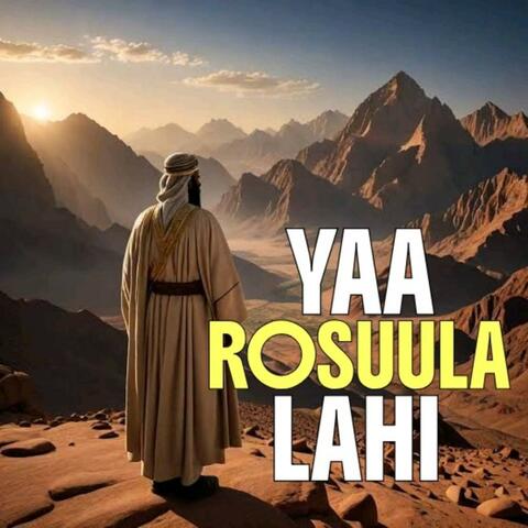 YAA ROSUULA LAHI