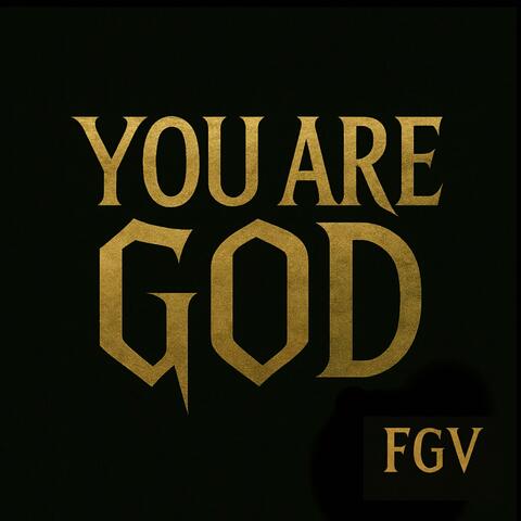You Are God (feat. Kay E. Infanger)