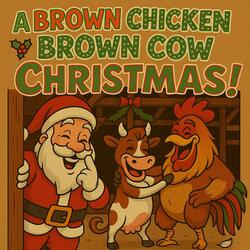 A Brown Chicken Brown Cow Christmas!