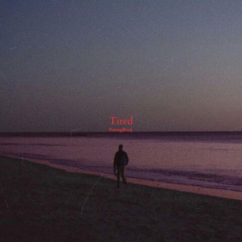 Tired