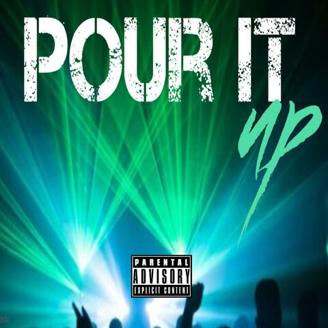 Pour it up