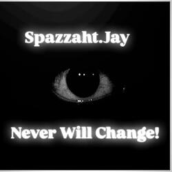 Never Will Change!