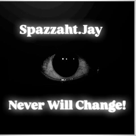 Never Will Change!