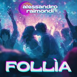 Follia (chi ci fermera?)