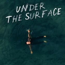 Under The Surface