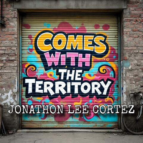 Comes with the territory.