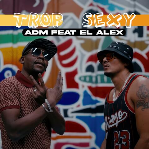Trop sexy (feat. El Alex)