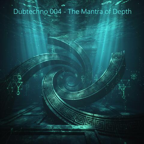 Dubtechno 004 The Mantra of the Depth