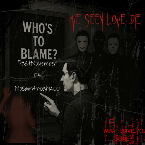 Whos To Blame (feat. NoSaintNoah1400)
