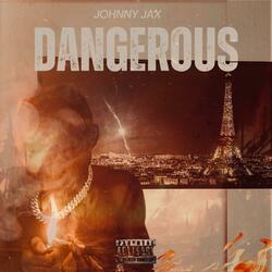 Dangerous