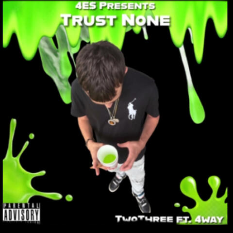 Trust None (feat. 4Way)