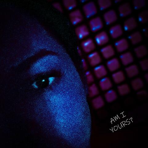 AM I YOURS?