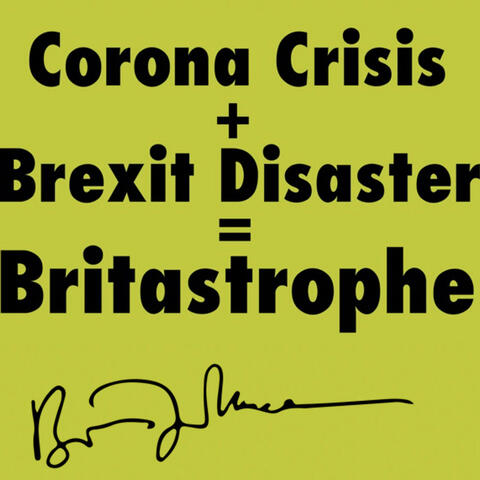 Britastrophe (Brexit x COVID 19)