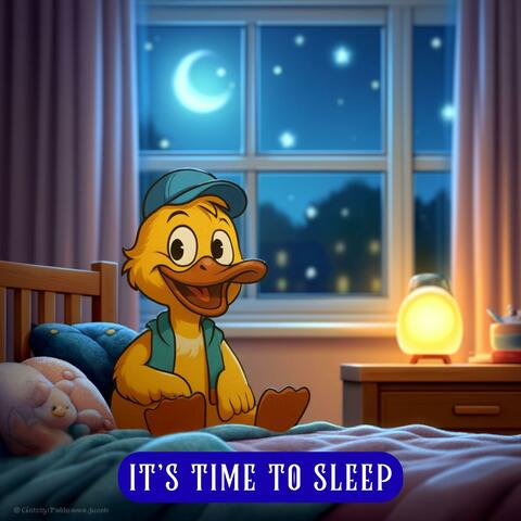 It’s Time to Sleep