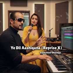 Ye Dil Aashiqana (Reprise X)
