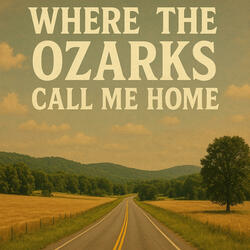 Where the Ozarks Call Me Home