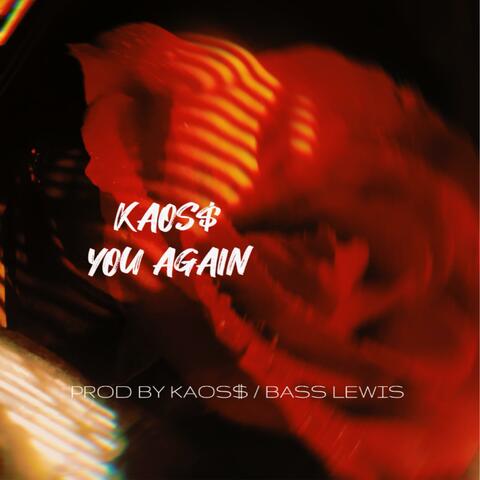 YOU AGAIN (OFFICIAL / additional KAOS$ mix)