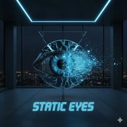 Static Eyes