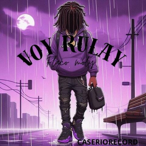 Voy Rulay (feat. Flaco Moly)