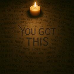You Got This