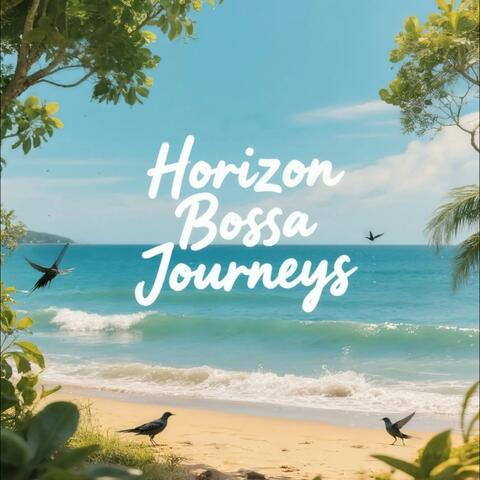 Horizon Bossa Journeys (1 Hour Long-Play) (Instrumental Music)