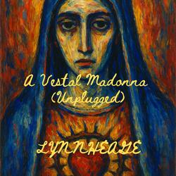 A Vestal Madonna (Unplugged)